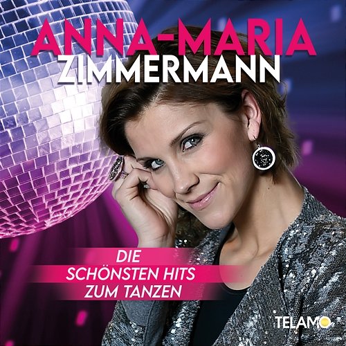 Die schönsten Hits zum Tanzen Anna-Maria Zimmermann