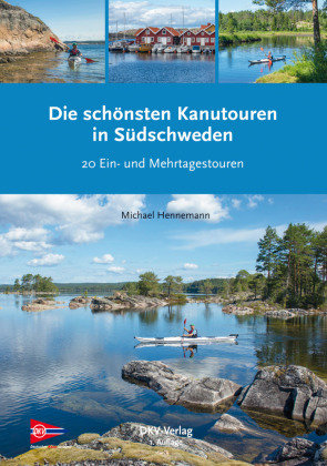 Die schönsten Kanutouren in Südschweden Deutscher Kanu-Verband