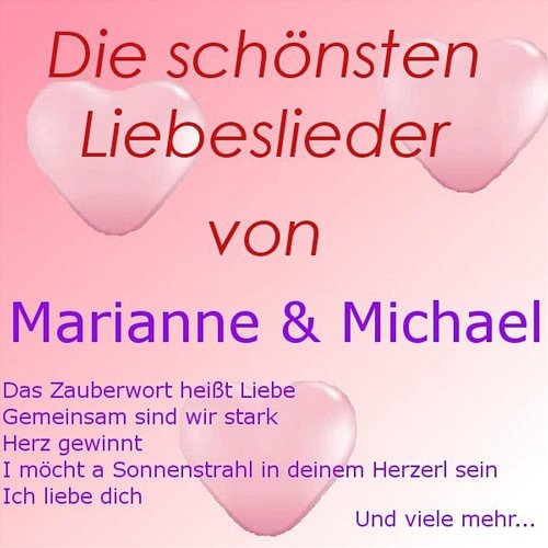 Die schönsten Liebeslieder von Marianne & Michael Marianne & Michael