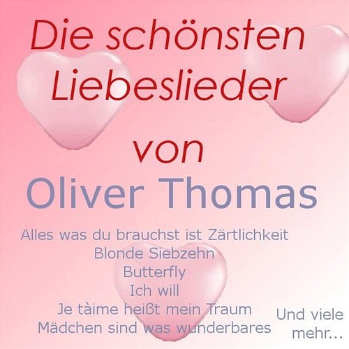 Die schönsten Liebeslieder von Oliver Thomas Oliver Thomas