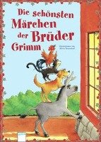 Die schönsten Märchen der Brüder Grimm Grimm Jakob, Grimm Wilhelm