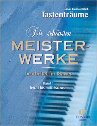 Die schönsten Meisterwerke 1 Musikverlag Holzschuh, Holzschuh A.