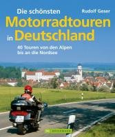 Die schönsten Motorradtouren in Deutschland Geser Rudolf, Studt Heinz E., Golletz Markus, Deleker Jo