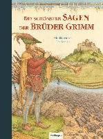 Die schönsten Sagen der Brüder Grimm Esterl Arnica, Grimm Jacob, Grimm Wilhelm, Grimm Bruder