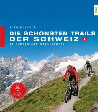Die schönsten Trails der Schweiz Delius Klasing