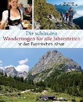 Die schönsten Wanderungen für alle Jahreszeiten in den Bayerischen Alpen - mit 40 Tourenkarten zum Downloaden Auer Simon, Rosenboom Stefan