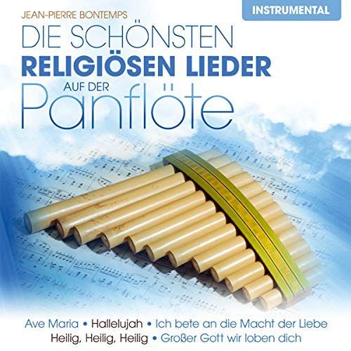 Die schonsten religiosen Lieder auf der Panflote Various Artists