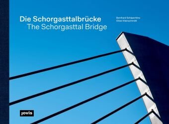 Die Schorgasttalbrücke / The Schorgasttal Bridge Jovis