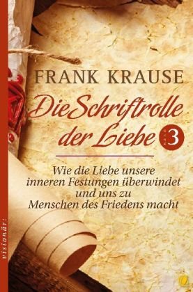 Die Schriftrolle der Liebe (Band 3) Krause Frank