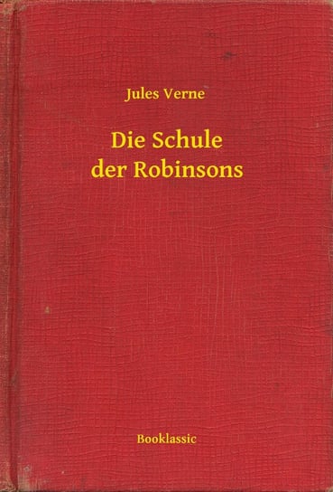 Die Schule der Robinsons Jules Verne