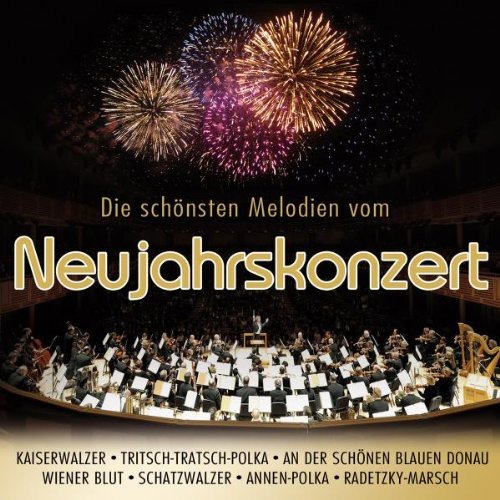 Die schunsten Melodien vom Neujahrskonzert Various Artists