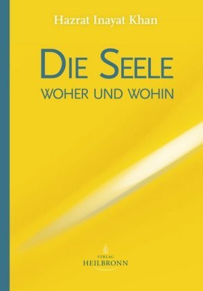 Die Seele - woher und wohin Heilbronn Verlag