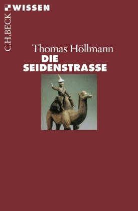 Die Seidenstraße Hollmann Thomas O.