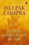 Die sieben geistigen Gesetze des Yoga Chopra Deepak