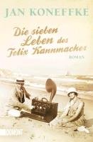 Die sieben Leben des Felix Kannmacher Koneffke Jan