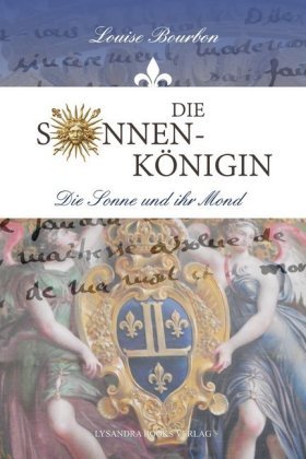 Die Sonnenkönigin - Die Sonne und ihr Mond Lysandra Books Verlag