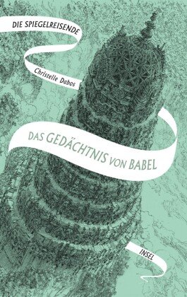 Die Spiegelreisende - Das Gedächtnis von Babel Insel Verlag
