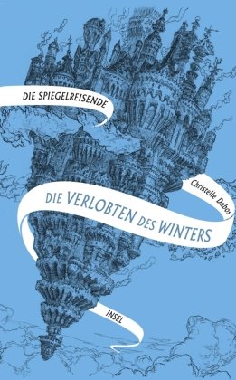Die Spiegelreisende - Die Verlobten des Winters Insel Verlag