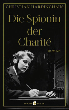 Die Spionin der Charité Europa Verlag München