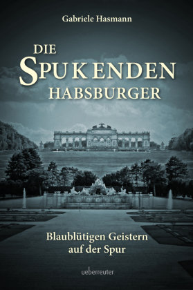 Die spukenden Habsburger Carl Ueberreuter Verlag