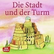 Die Stadt und der Turm. Der Turmbau zu Babel. Brandt Susanne, Nommensen Klaus-Uwe