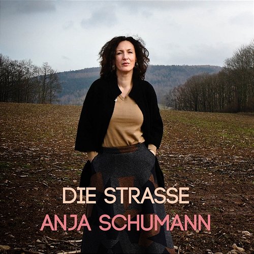 Die Strasse Anja Schumann