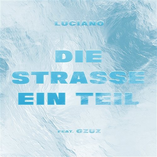 Die Straße ein Teil Luciano feat. Gzuz