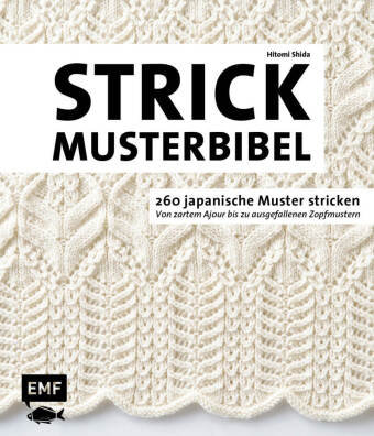 Die Strickmusterbibel - 260 japanische Muster stricken Edition Michael Fischer
