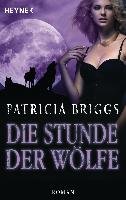 Die Stunde der Wölfe Briggs Patricia