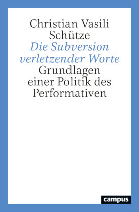 Die Subversion verletzender Worte Campus Verlag