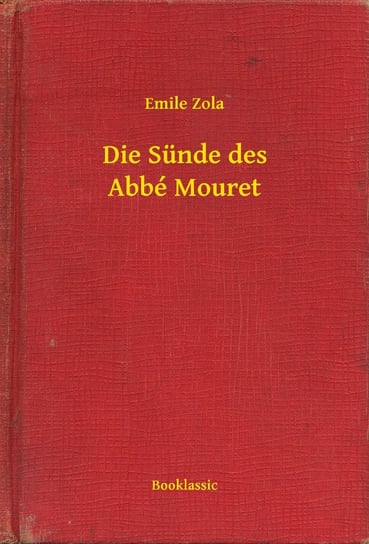 Die Sünde des Abbé Mouret Zola Emile