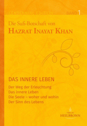 Die Sufi-Botschaft von Hazrat Inayat Khan. Bd.1 Heilbronn Verlag