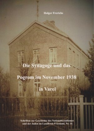 Die Synagoge und das Pogrom im November 1938 in Varel Isensee