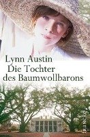 Die Tochter des Baumwollbarons. Südstaaten-Sage 01 Austin Lynn