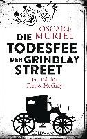 Die Todesfee der Grindlay Street Muriel Oscar