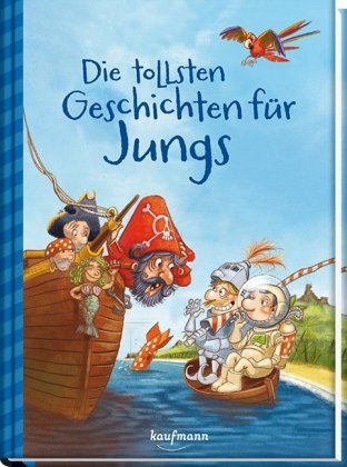 Die tollsten Geschichten für Jungs Kaufmann Ernst Vlg Gmbh, Kaufmann Ernst Gmbh Verlag