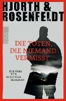 Die Toten, die niemand vermisst Hjorth Michael, Rosenfeldt Hans