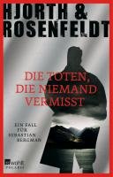 Die Toten, die niemand vermisst Hjorth Michael, Rosenfeldt Hans