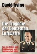 Die Tragödie der deutschen Luftwaffe Irving David