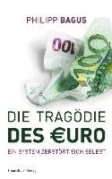 Die Tragödie des Euro Bagus Philipp