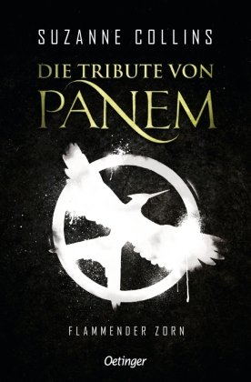 Die Tribute von Panem 3. Flammender Zorn Oetinger Taschenbuch
