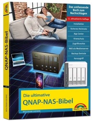Die ultimative QNAP NAS Bibel - 2. Auflage - Das Praxisbuch - mit vielen Insider Tipps und Tricks - komplett in Farbe Markt + Technik