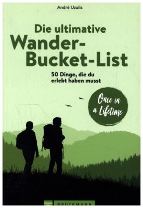 Die ultimative Wander-Bucket-List Bruckmann