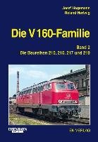 Die V 160-Familie 02: Die Baureihen 210, 215, 217, 219 Hogemann Josef, Hertwig Roland, Große Peter