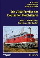 Die V 300-Familie der Deutschen Reichsbahn Kohler Kurt, Stange Andreas, Michaelis Matthias