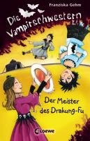 Die Vampirschwestern 07. Der Meister des Drakung-Fu Gehm Franziska