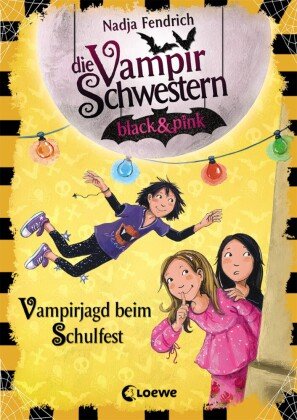 Die Vampirschwestern black & pink (Band 7) - Vampirjagd beim Schulfest Loewe Verlag