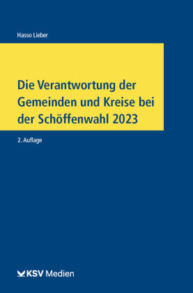Die Verantwortung der Gemeinden und Kreise bei der Schöffenwahl 2023 Kommunal- und Schul-Verlag