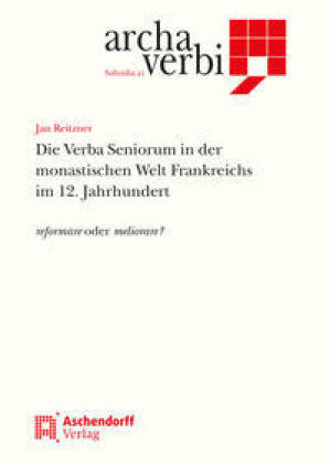 Die Verba Seniorum in der monastischen Welt Frankreichs im 12. Jahrhundert Aschendorff Verlag