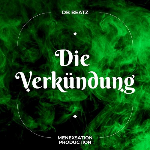 Die Verkündung DB BEATZ's DB BEATZ Menexsation Production